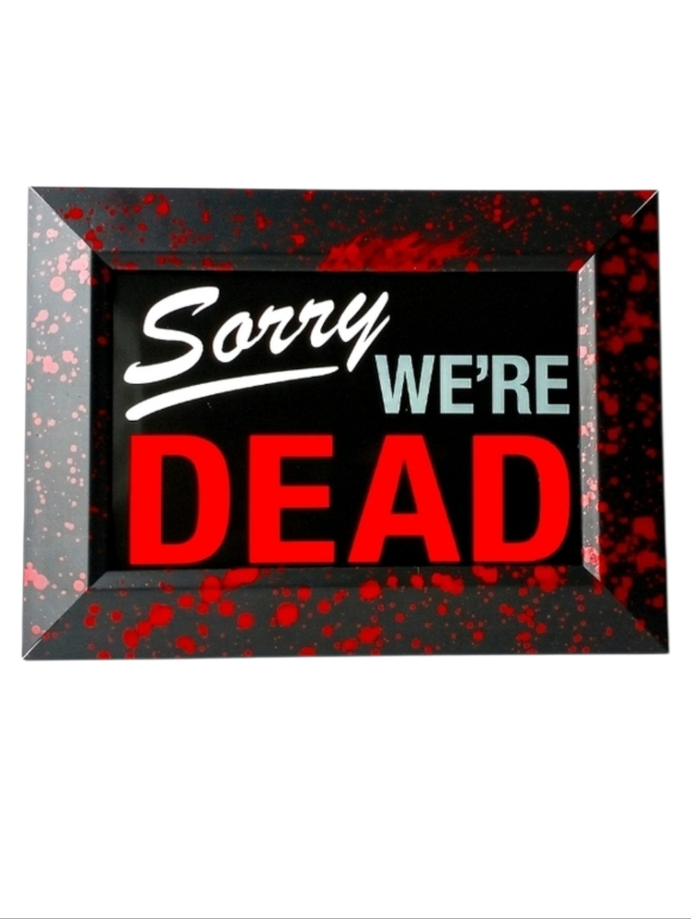 Sorry We're Dead Gothic Oddity Welcome Sign Goth Punk Emo Rockabilly Bloody Art